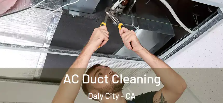  AC Duct Cleaning Daly City - CA