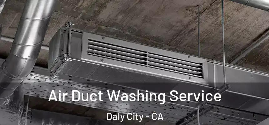  Air Duct Washing Service Daly City - CA