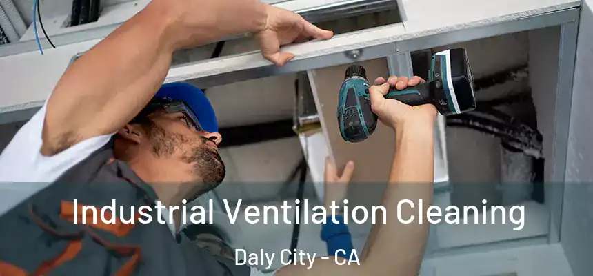  Industrial Ventilation Cleaning Daly City - CA